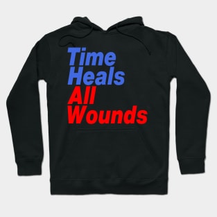 Time Heals All Wounds Hoodie